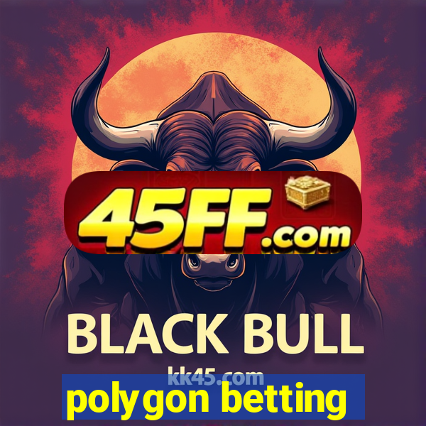 polygon betting